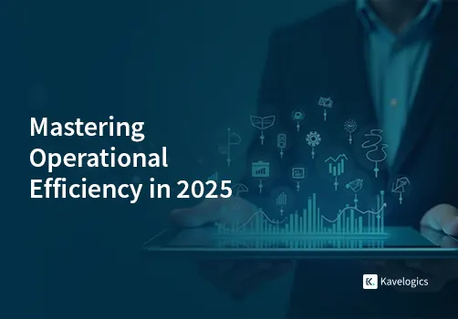 Mastering Operational Efficiency In 2025: Smart Technologies That Streamline Business Success