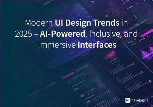 Designing for the AI Era: Top UI Trends Shaping 2025